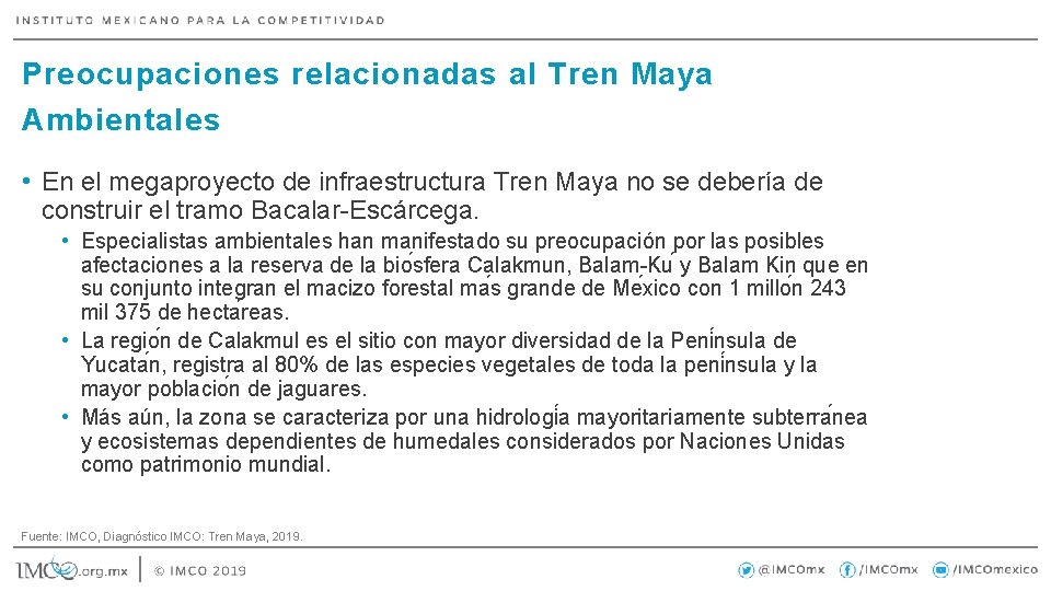 Preocupaciones relacionadas al Tren Maya Ambientales • En el megaproyecto de infraestructura Tren Maya