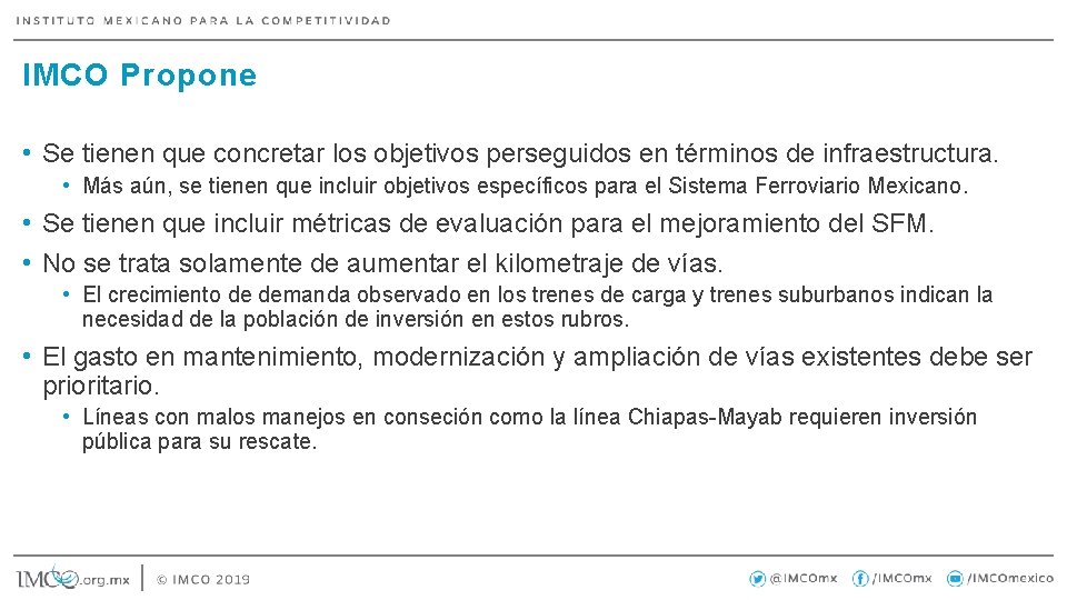 IMCO Propone • Se tienen que concretar los objetivos perseguidos en términos de infraestructura.