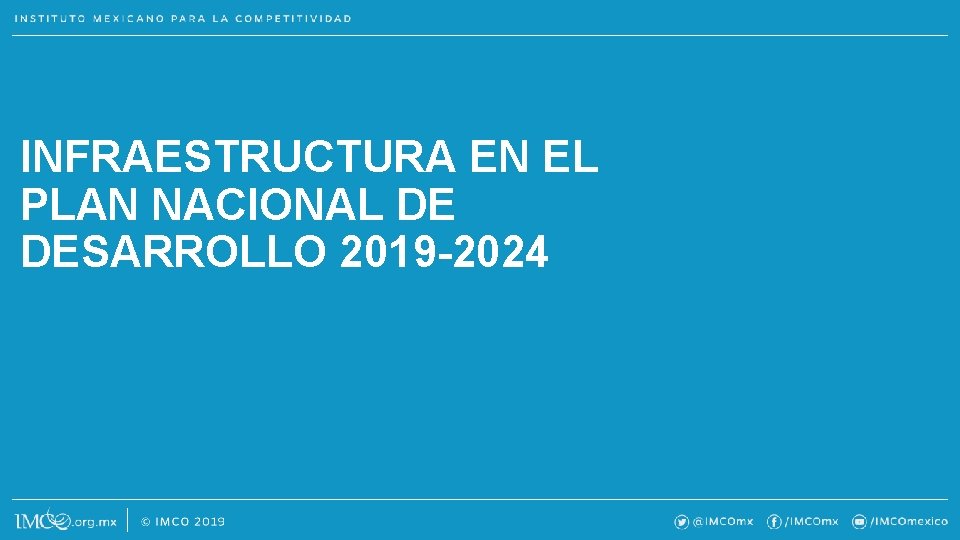 INFRAESTRUCTURA EN EL PLAN NACIONAL DE DESARROLLO 2019 -2024 