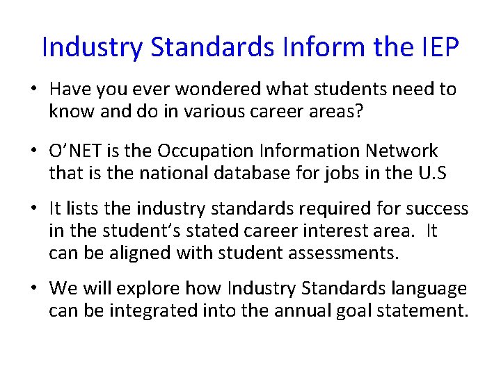 Industry Standards Inform the IEP • Have you ever wondered what students need to