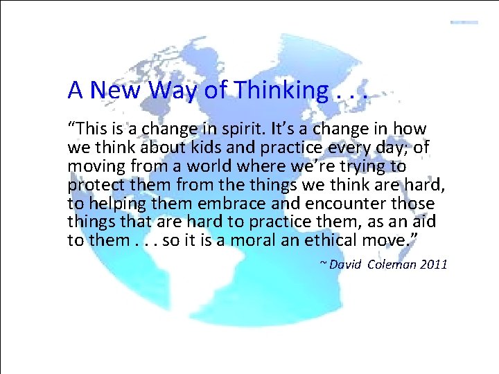 A New Way of Thinking. . . “This is a change in spirit. It’s