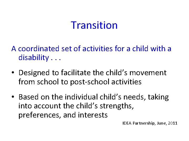 Transition A coordinated set of activities for a child with a disability. . .