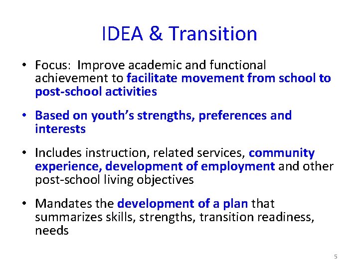 IDEA & Transition • Focus: Improve academic and functional achievement to facilitate movement from