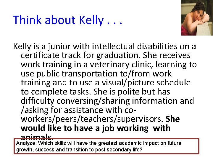 Think about Kelly. . . Kelly is a junior with intellectual disabilities on a