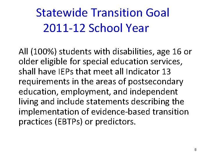 Statewide Transition Goal 2011 -12 School Year All (100%) students with disabilities, age 16