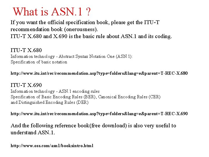 What is ASN. 1 ? If you want the official specification book, please get