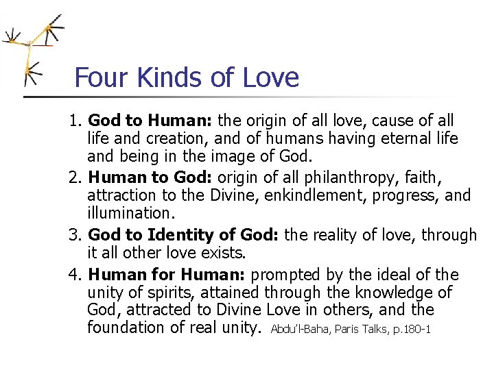 Four Kinds of Love 1. God to Human: the origin of all love, cause Four Kinds of Love 1. God to Human: the origin of all love, cause