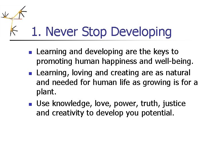 1. Never Stop Developing n n n Learning and developing are the keys to 1. Never Stop Developing n n n Learning and developing are the keys to