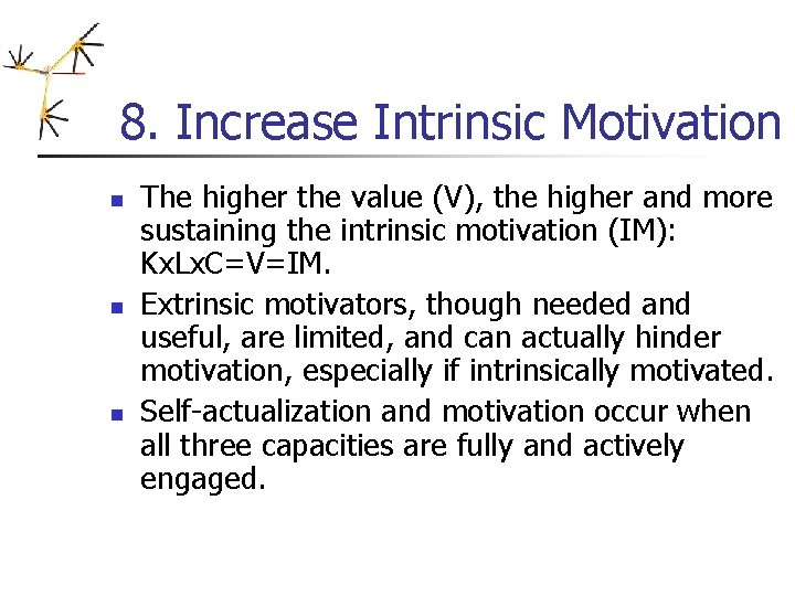8. Increase Intrinsic Motivation n The higher the value (V), the higher and more 8. Increase Intrinsic Motivation n The higher the value (V), the higher and more