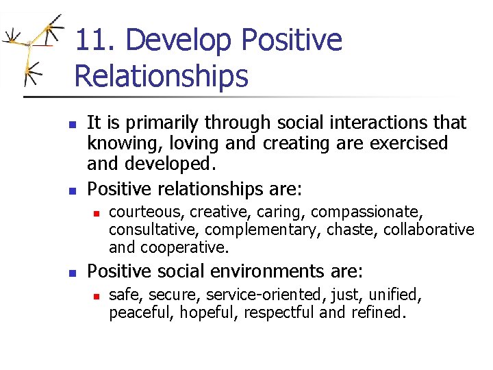 11. Develop Positive Relationships n n It is primarily through social interactions that knowing, 11. Develop Positive Relationships n n It is primarily through social interactions that knowing,