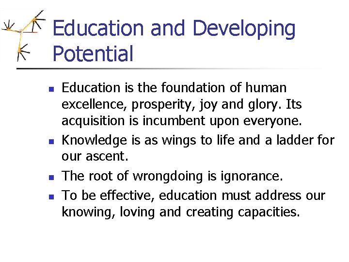 Education and Developing Potential n n Education is the foundation of human excellence, prosperity, Education and Developing Potential n n Education is the foundation of human excellence, prosperity,