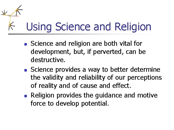 Using Science and Religion n Science and religion are both vital for development, but, Using Science and Religion n Science and religion are both vital for development, but,