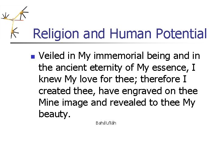 Religion and Human Potential n Veiled in My immemorial being and in the ancient Religion and Human Potential n Veiled in My immemorial being and in the ancient