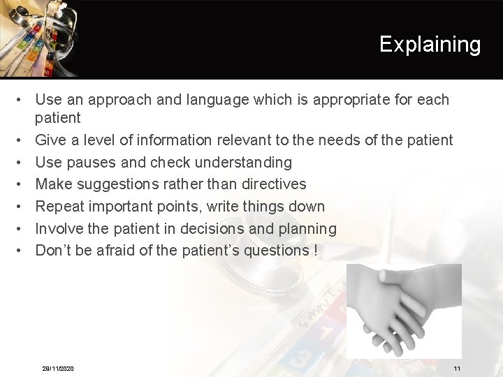 Explaining • Use an approach and language which is appropriate for each patient • Explaining • Use an approach and language which is appropriate for each patient •