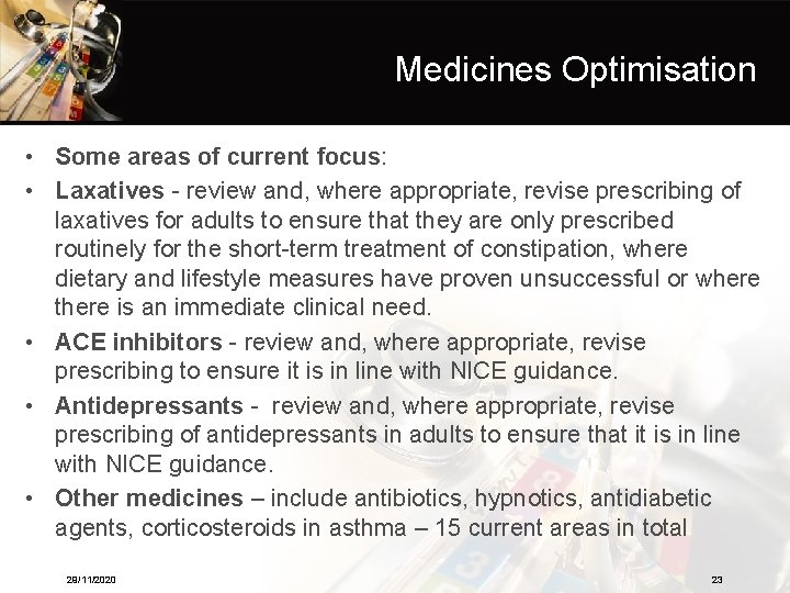 Medicines Optimisation • Some areas of current focus: • Laxatives - review and, where Medicines Optimisation • Some areas of current focus: • Laxatives - review and, where