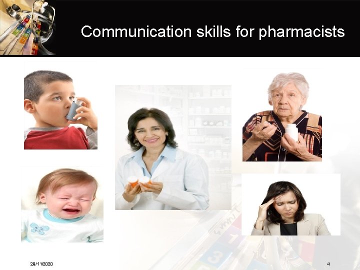 Communication skills for pharmacists 29/11/2020 4 