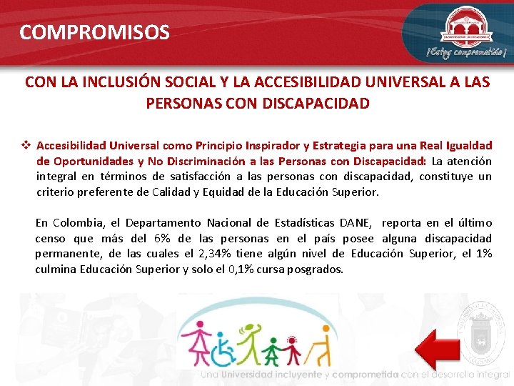 COMPROMISOS CON LA INCLUSIÓN SOCIAL Y LA ACCESIBILIDAD UNIVERSAL A LAS PERSONAS CON DISCAPACIDAD