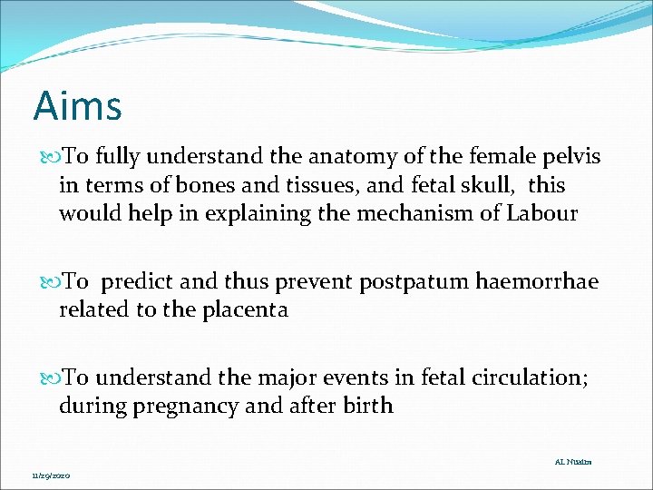Aims To fully understand the anatomy of the female pelvis in terms of bones Aims To fully understand the anatomy of the female pelvis in terms of bones