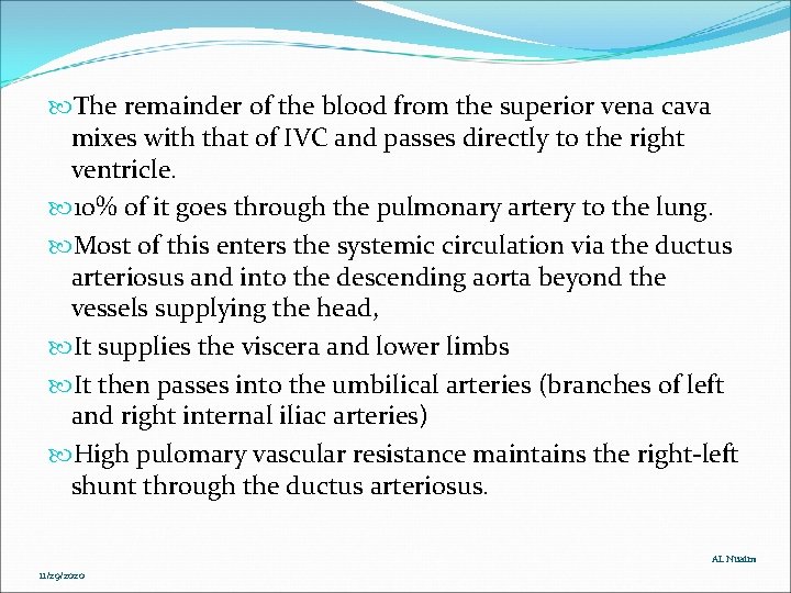 The remainder of the blood from the superior vena cava mixes with that The remainder of the blood from the superior vena cava mixes with that