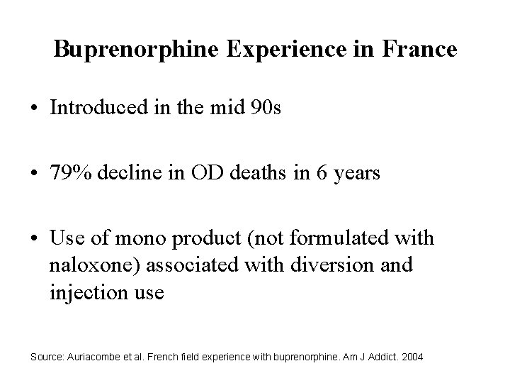 Buprenorphine Experience in France • Introduced in the mid 90 s • 79% decline