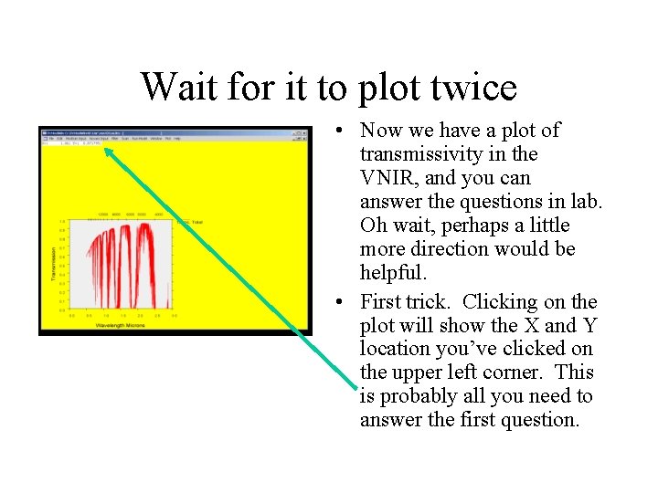 Wait for it to plot twice • Now we have a plot of transmissivity
