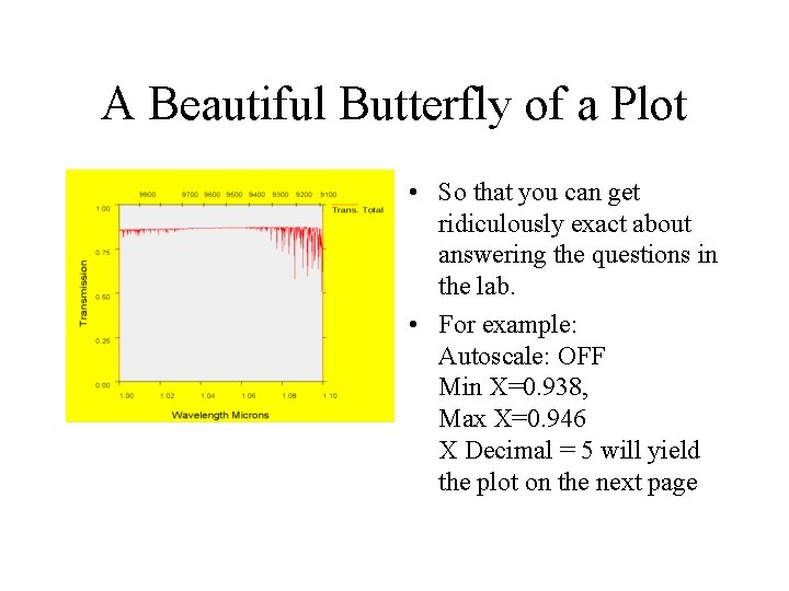 A Beautiful Butterfly of a Plot • So that you can get ridiculously exact
