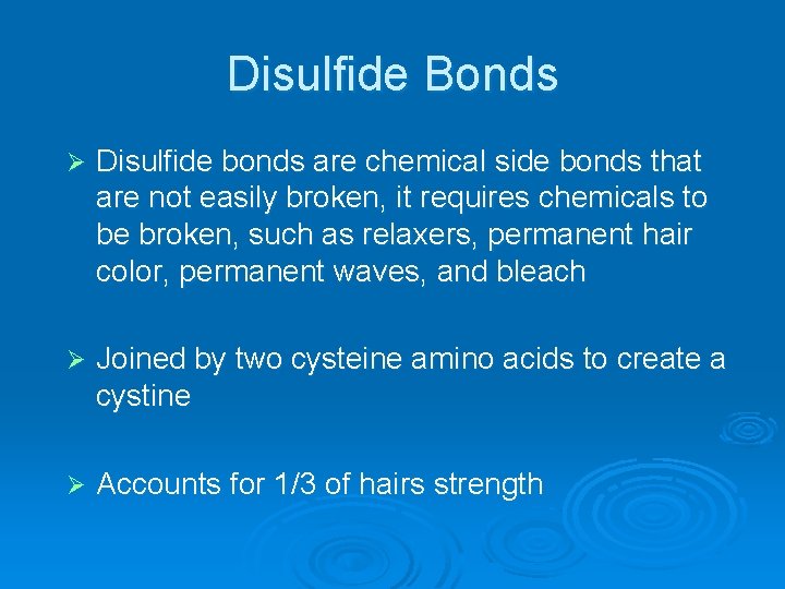 Disulfide Bonds Ø Disulfide bonds are chemical side bonds that are not easily broken,