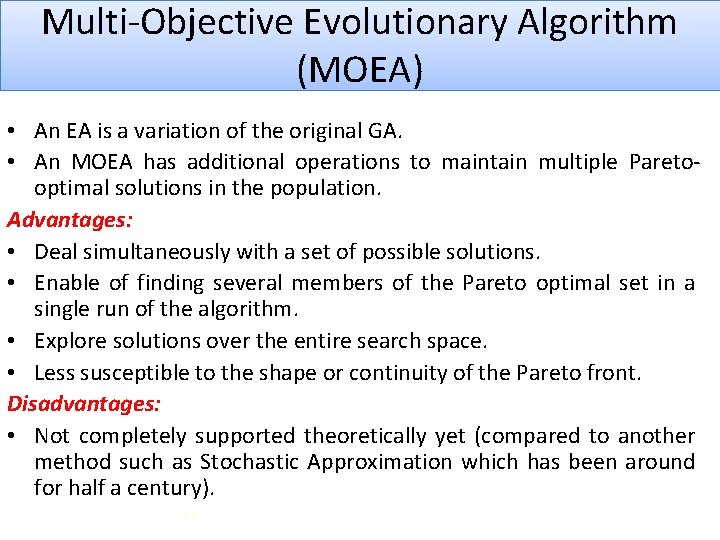 Multi-Objective Evolutionary Algorithm (MOEA) • An EA is a variation of the original GA.