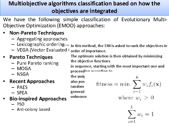 Multiobjective algorithms classification based on how the objectives are integrated We have the following