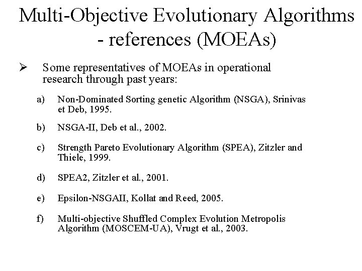 Multi-Objective Evolutionary Algorithms - references (MOEAs) Ø Some representatives of MOEAs in operational research