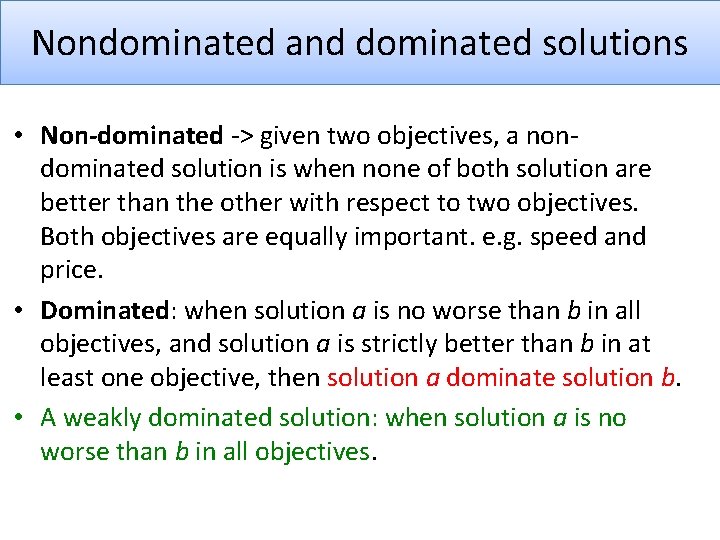 Nondominated and dominated solutions • Non-dominated -> given two objectives, a nondominated solution is