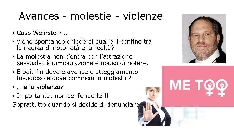 Avances - molestie - violenze • Caso Weinstein … • viene spontaneo chiedersi qual