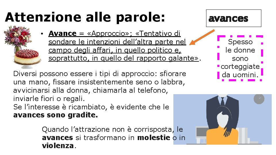 Attenzione alle parole: avances • Avance = «Approccio» ; «Tentativo di sondare le intenzioni