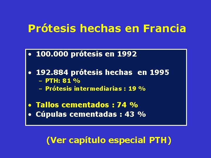 Prótesis hechas en Francia • 100. 000 prótesis en 1992 • 192. 884 prótesis Prótesis hechas en Francia • 100. 000 prótesis en 1992 • 192. 884 prótesis