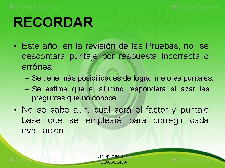 RECORDAR • Este año, en la revisión de las Pruebas, no se descontara puntaje