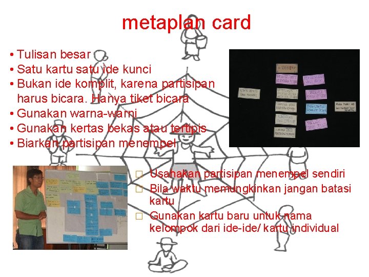 metaplan card • Tulisan besar • Satu kartu satu ide kunci • Bukan ide