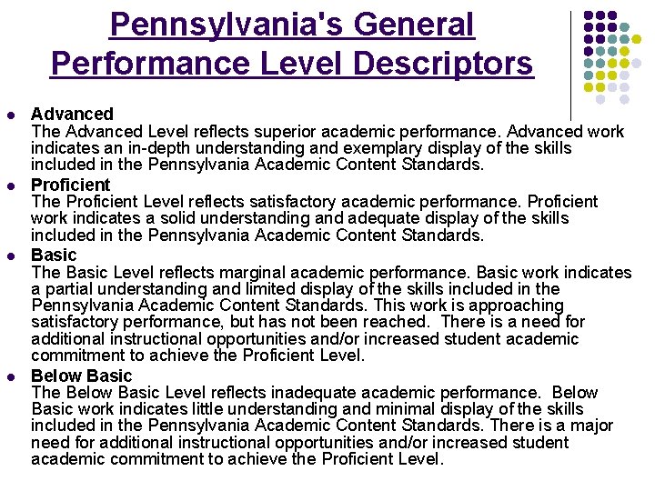 Pennsylvania's General Performance Level Descriptors l l Advanced The Advanced Level reflects superior academic Pennsylvania's General Performance Level Descriptors l l Advanced The Advanced Level reflects superior academic