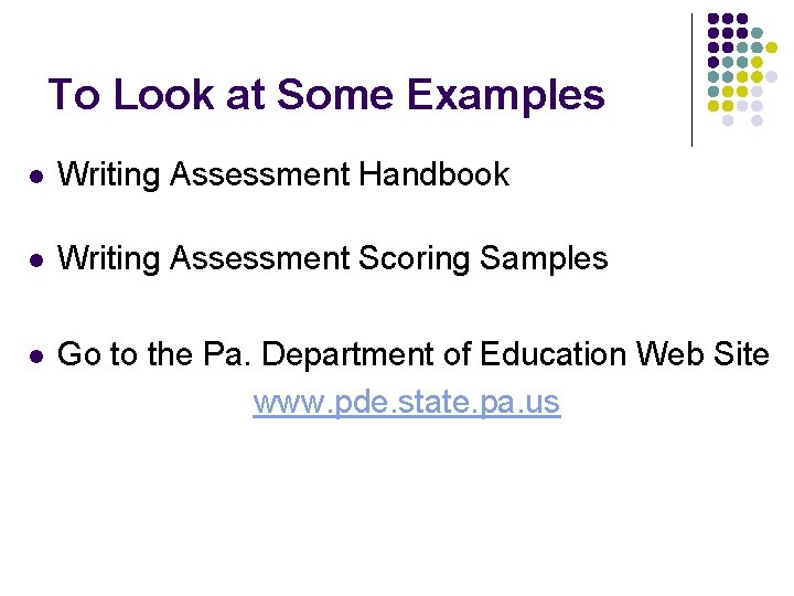 To Look at Some Examples l Writing Assessment Handbook l Writing Assessment Scoring Samples To Look at Some Examples l Writing Assessment Handbook l Writing Assessment Scoring Samples
