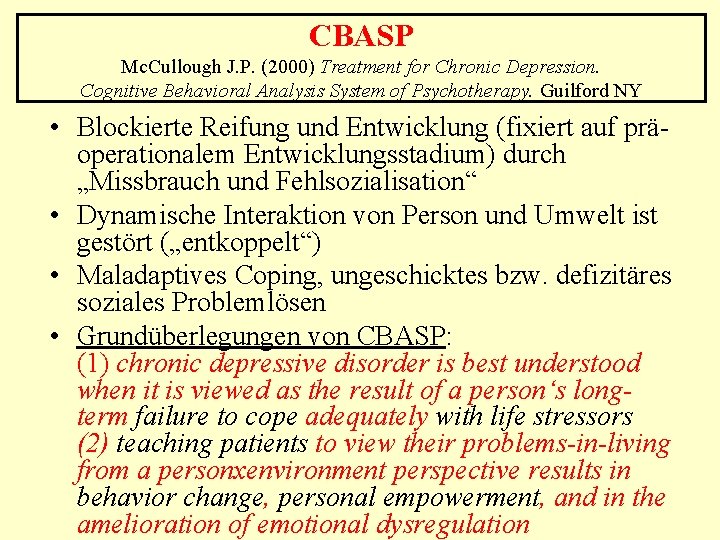 CBASP Mc. Cullough J. P. (2000) Treatment for Chronic Depression. Cognitive Behavioral Analysis System