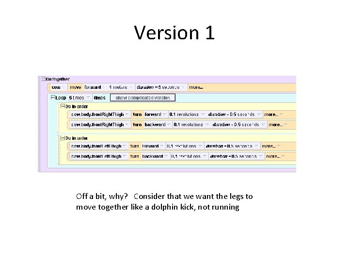 Version 1 Off a bit, why? Consider that we want the legs to move