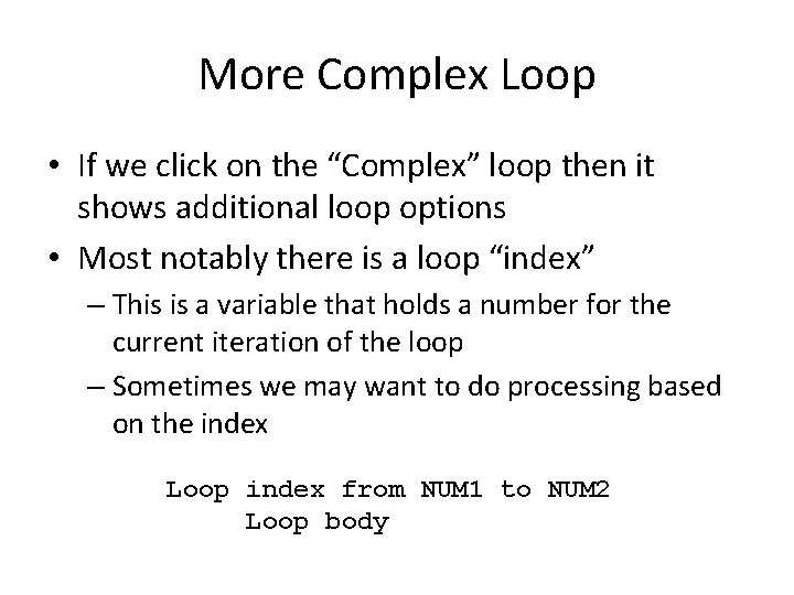 More Complex Loop • If we click on the “Complex” loop then it shows