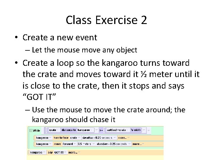 Class Exercise 2 • Create a new event – Let the mouse move any