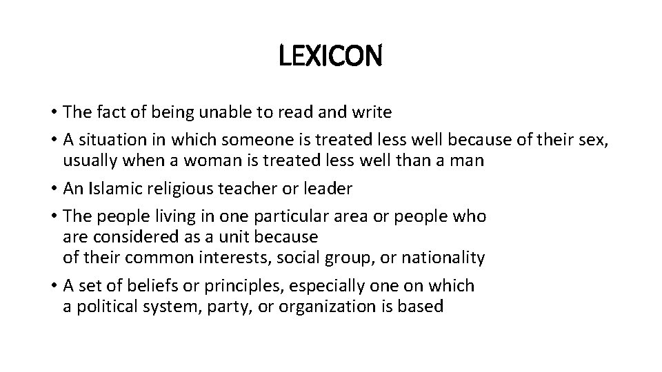 LEXICON • The fact of being unable to read and write • A situation