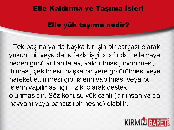 Elle Kaldırma ve Taşıma İşleri Elle yük taşıma nedir? Tek başına ya da başka