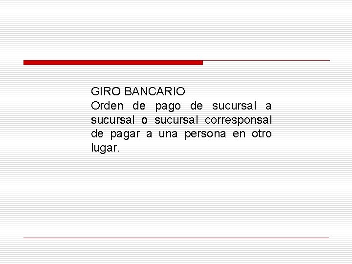 GIRO BANCARIO Orden de pago de sucursal a sucursal o sucursal corresponsal de pagar