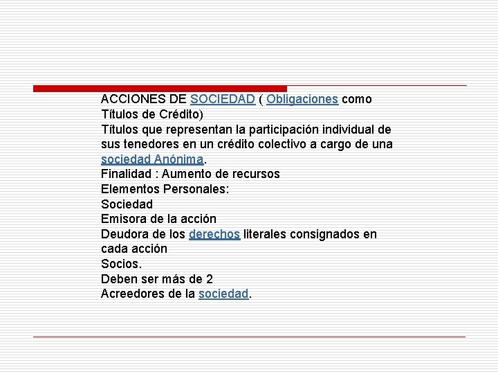 ACCIONES DE SOCIEDAD ( Obligaciones como Títulos de Crédito) Títulos que representan la participación