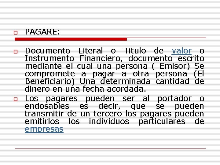 o o o PAGARE: Documento Literal o Titulo de valor o Instrumento Financiero, documento