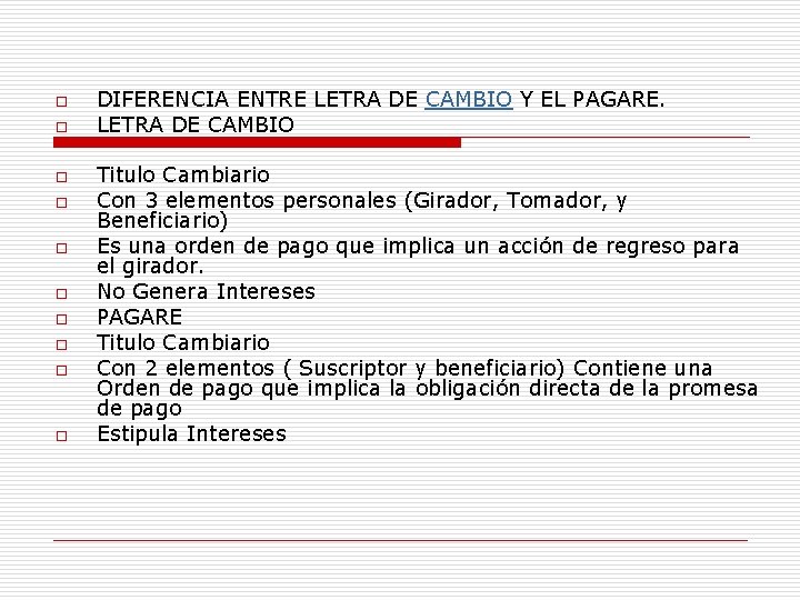 o o o o o DIFERENCIA ENTRE LETRA DE CAMBIO Y EL PAGARE. LETRA