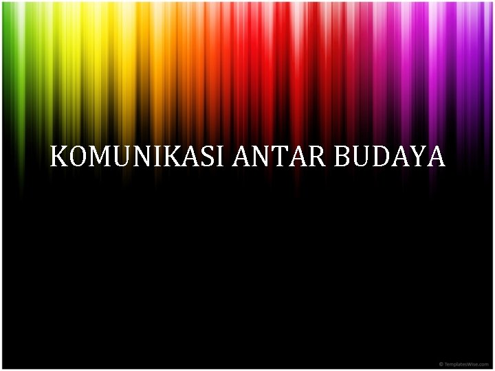 KOMUNIKASI ANTAR BUDAYA 