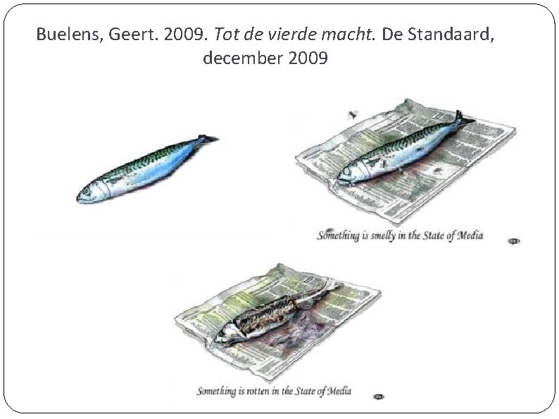 Buelens, Geert. 2009. Tot de vierde macht. De Standaard, december 2009 